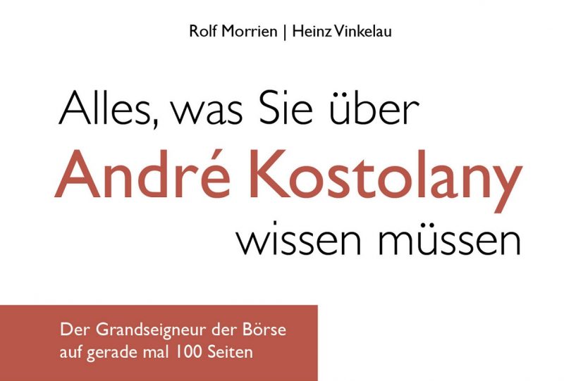 Read more about the article Buchbesprechung:  „Alles, was Sie über André Kostolany wissen müssen“